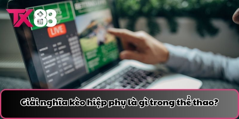 Giải nghĩa kèo hiệp phụ là gì trong thể thao?