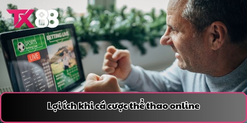 Lợi ích khi cá cược thể thao online