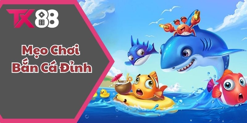 Mẹo Chơi Bắn Cá