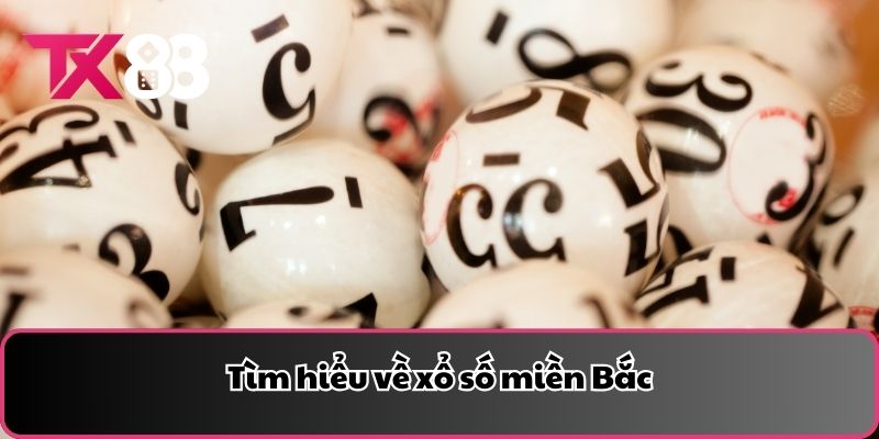 Tìm hiểu về xổ số miền Bắc