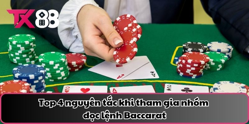 Top 4 nguyên tắc khi tham gia nhóm đọc lệnh Baccarat